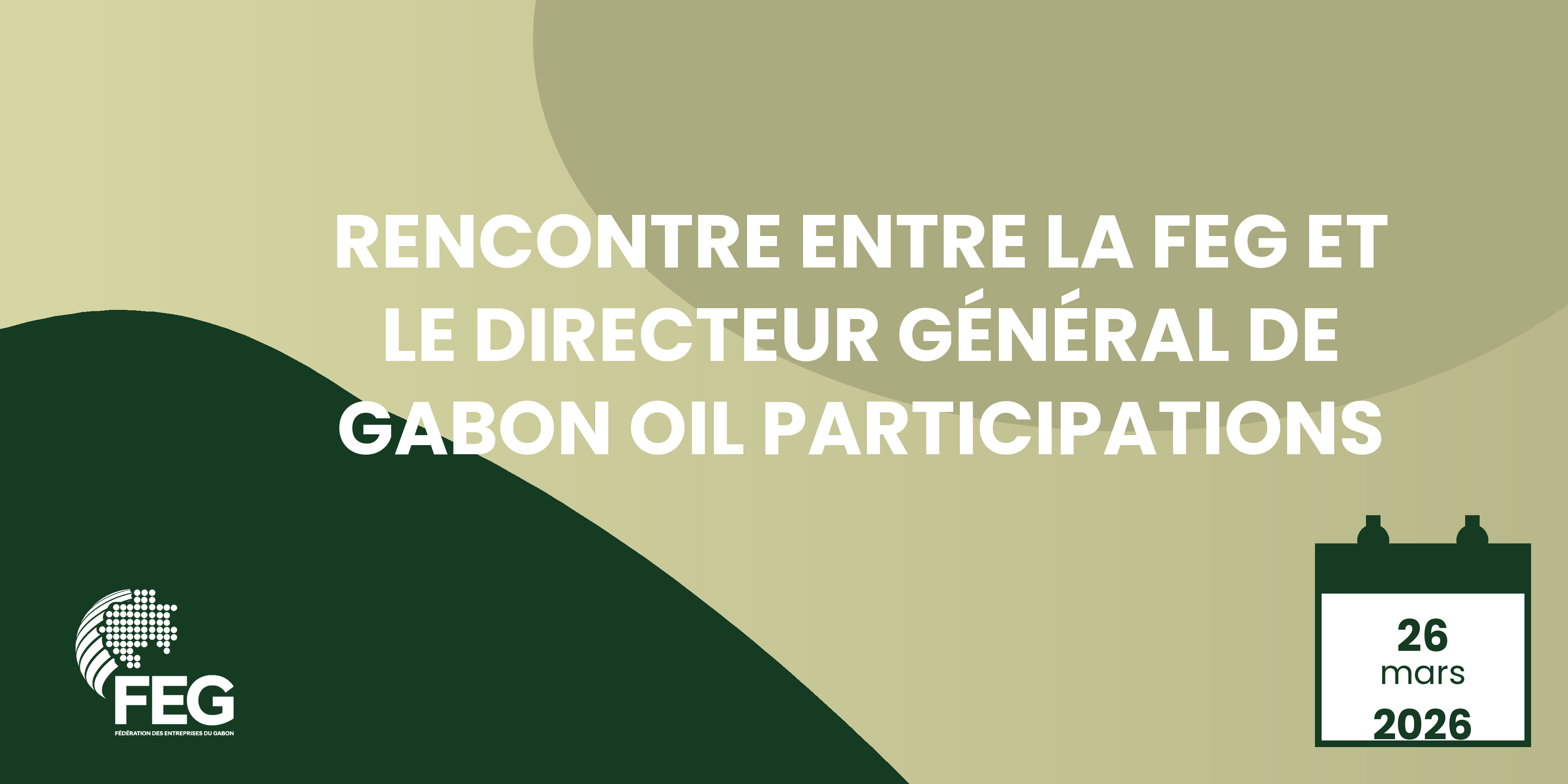 Rencontre entre la FEG et le Directeur Général de Gabon Oil Participations Ex. Tullow Oil
